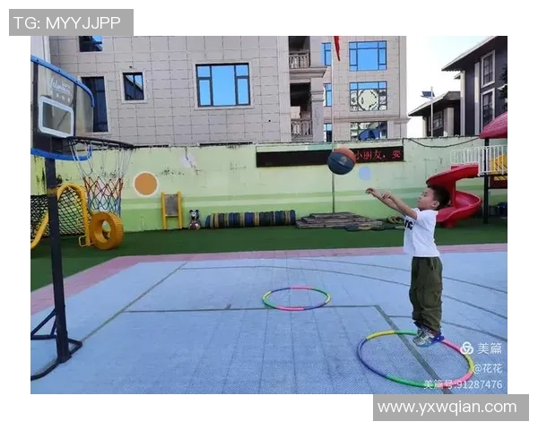 幼儿园篮球运球基本功训练指南助力孩子运动能力全面提升 幼儿园篮球运球基本功训练指南助力孩子运动能力全面提升